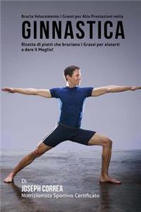 Brucia Velocemente i Grassi per Alte Prestazioni nella Ginnastica