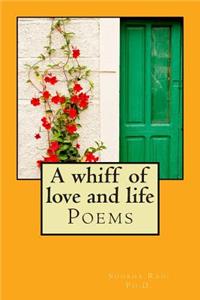 whiff of love and life
