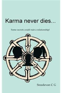 Karma never dies...