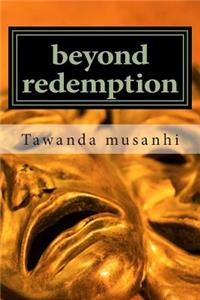 beyond redemption