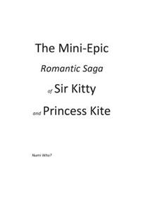 Mini-Epic Romantic Saga of Sir Kitty and Princess Kite