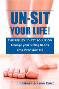 Un-Sit Your Life