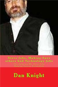 Steve Jobs, Making Sure Others Had Technology Jobs