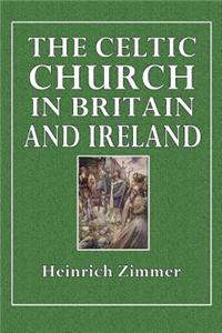 The Celtic Church in Britain and Ireland