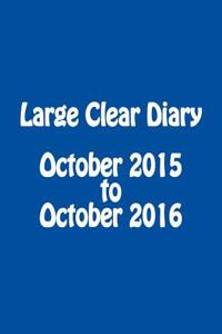 Large Clear Diary October 2015 to October 2016
