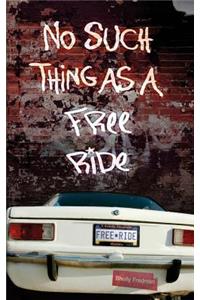 No Such Things as a Free Ride