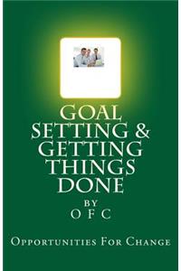 Goal Setting and Getting Things Done