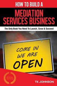 How to Build a Mediation Services Business (Special Edition)