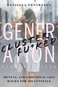 Generation Clusterfu*ked