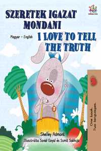 I Love to Tell the Truth (Hungarian English Bilingual Children's Book)