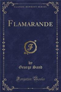 Flamarande (Classic Reprint)