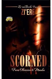 Scorned: From Obsession to Murder