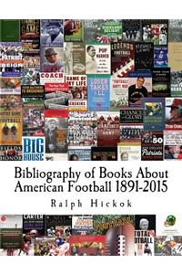 Bibliography of Books About American Football 1891-2015