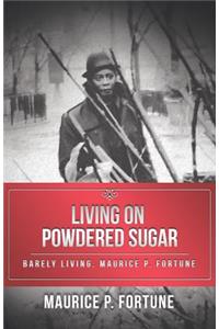 Living on Powdered Sugar