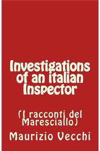 Investigations of an italian Inspector