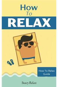 How to Relax