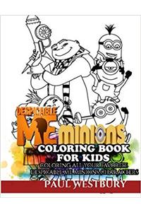 Despicable Me Minions Coloring Book for Kids: Coloring All Your Favorite Despicable Me Minions Characters