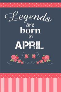 Legends Are Born In April