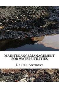 Maintenance Management for Water Utilities