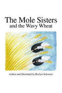 Mole Sisters and Wavy Wheat