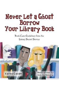 Never Let a Ghost Borrow Your Library Book