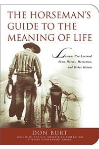 Horseman's Guide to the Meaning of Life
