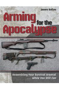 Arming for the Apocalypse