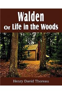 Walden or Life in the Woods