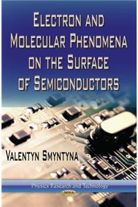 Electron & Molecular Phenomena on the Surface of Semiconductors