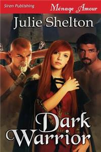Dark Warrior (Siren Publishing Menage Amour)