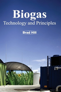 Biogas: Technology and Principles