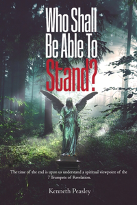 Who Shall Be Able to Stand?