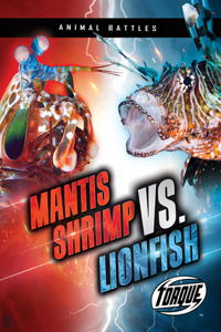 Mantis Shrimp vs. Lionfish