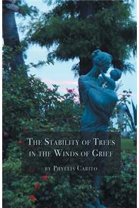 Stability of Trees in the Winds of Grief