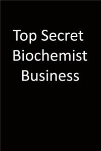 Top Secret Biochemist Business