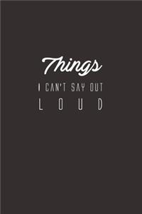Things I Can't Say Out Loud