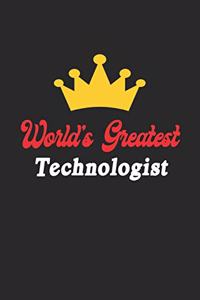 World's Greatest Technologist Notebook - Funny Technologist Journal Gift