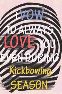 I VOW TO ALWAYS LOVE YOU EVEN DURING Kickbowing SEASON