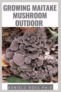 Growing Maitake Mushroom Outdoor