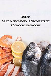 My Seafood Family Cookbook