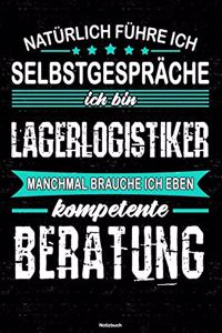 Natürlich führe ich Selbstgespräche ich bin Lagerlogistiker manchmal brauche ich eben kompetente Beratung Notizbuch