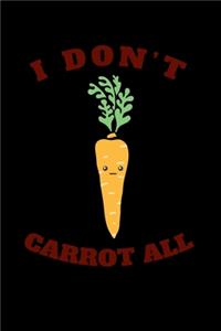 I Don't Carrot All