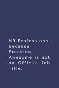 HR Professional Because Freaking Awesome is not an Official Job Title.