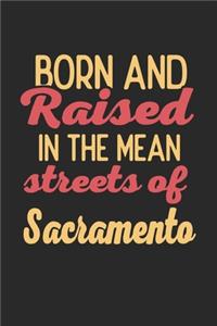 Born And Raised In The Mean Streets Of Sacramento