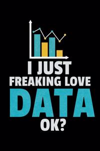 I Just Freaking Love Data OK