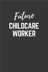 Future Childcare Worker Notebook