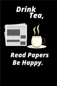 Drink Tea, Read Papers, BE Happy