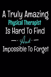 A Truly Amazing Physical Therapist Is Hard To Find And Impossible To Forget