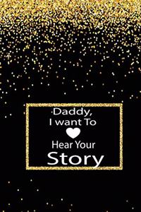 Daddy, I want to hear your story