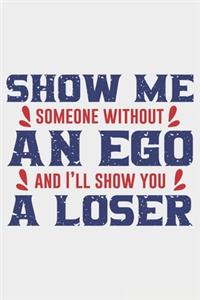 Show Me Someone Without An Ego
